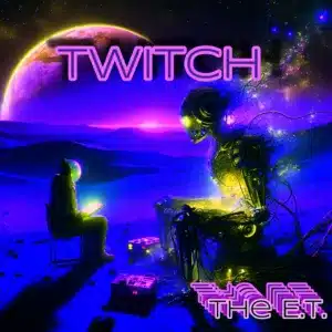 Twitch - the E.T.